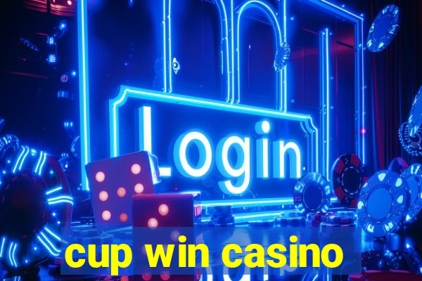 cup win casino